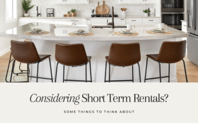 Considering Short Term Rentals?