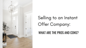 Pros and Cons of Instant Offer Selling