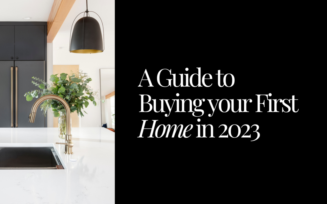 A Guide to Buying Your First Home in 2023