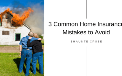 3 Common Home Insurance Mistakes You Should Avoid