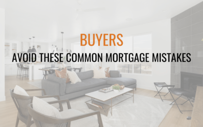 Avoid These Common Mortgage Mistakes
