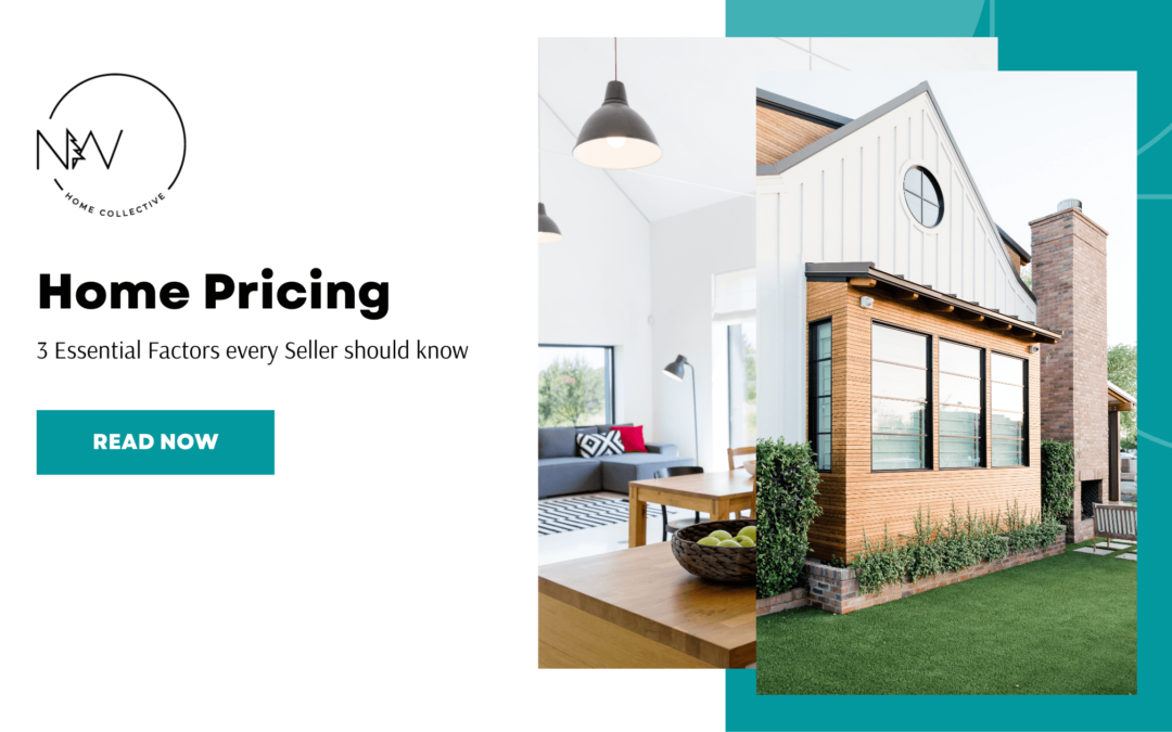 Home Pricing: 3 Essential Factors Every Seller Should Know